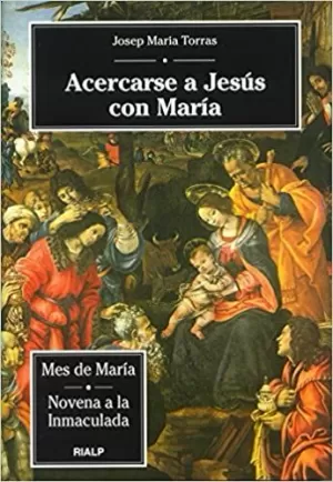 ACERCARSE A JESÚS CON MARÍA ACERCARSE A JESÚS CON MARÍA