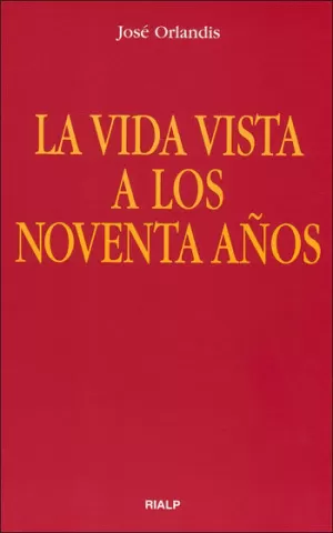 LA VIDA VISTA A LOS NOVENTA AÑOS