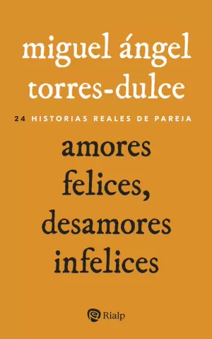 AMORES FELICES, DESAMORES INFELICES