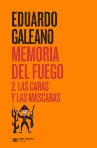 MEMORIA DEL FUEGO 2. LAS CARAS Y LAS MÁSCARAS