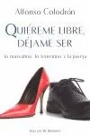 QUIÉREME LIBRE, DÉJAME SER QUIÉREME LIBRE, DÉJAME SER