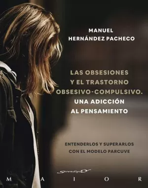 LAS OBSESIONES Y EL TRASTORNO OBSESIVO-COMPULSIVO. UNA ADICCIÓN AL PENSAMIENTO.