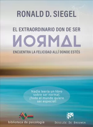 EL EXTRAORDINARIO DON DE SER NORMAL. ENCUENTRA LA FELICIDAD ALLÍ DONDE ESTÉS