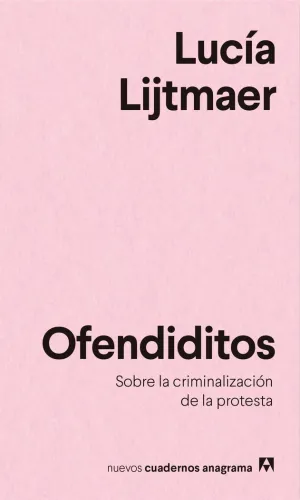 OFENDIDITOS. SOBRE LA CRIMIALIZACIÓN DE LA PROTESTA