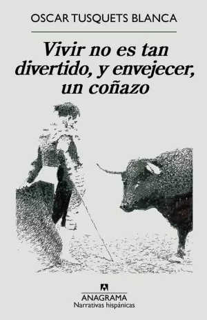 VIVIR NO ES TAN DIVERTIDO, Y ENVEJECER, UN COÑAZO VIVIR NO ES TAN DIVERTIDO, Y ENVEJECER, UN COÑAZO