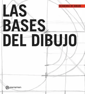 LAS BASES DEL DIBUJO LAS BASES DEL DIBUJO