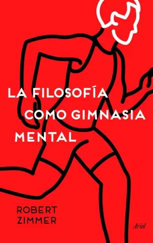 LA FILOSOFÍA COMO GIMNASIA MENTAL LA FILOSOFÍA COMO GIMNASIA MENTAL
