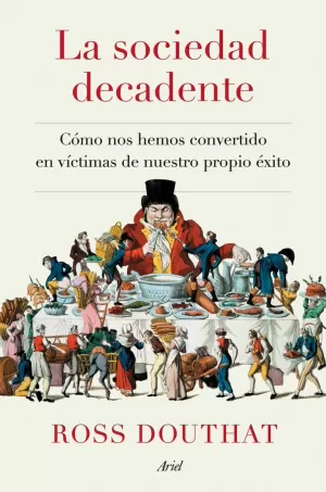 LA SOCIEDAD DECADENTE LA SOCIEDAD DECADENTE