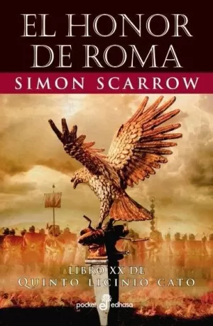 EL HONOR DE ROMA. LIBRO XX DE QUINTO LICINIO CATO