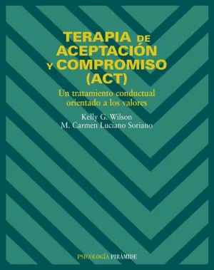 TERAPIA DE ACEPTACIÓN Y COMPROMISO (ACT) TERAPIA DE ACEPTACIÓN Y COMPROMISO (ACT)