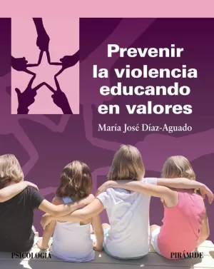PREVENIR LA VIOLENCIA EDUCANDO EN VALORES PREVENIR LA VIOLENCIA EDUCANDO EN VALORES