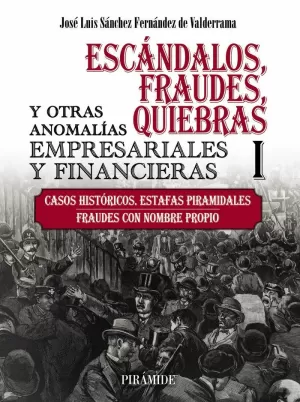 ESCÁNDALOS, FRAUDES Y QUIEBRAS (I)