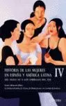 HISTORIA DE LAS MUJERES EN ESPAÑA Y AMÉRICA LATINA IV HISTORIA DE LAS MUJERES EN ESPAÑA Y AMÉRICA LATINA IV