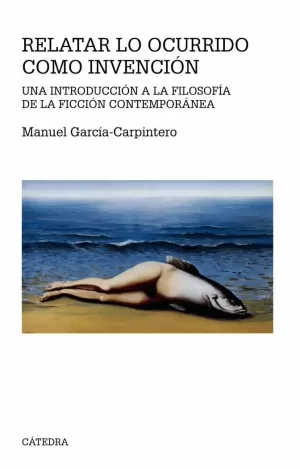 RELATAR LO OCURRIDO COMO INVENCIÓN RELATAR LO OCURRIDO COMO INVENCIÓN