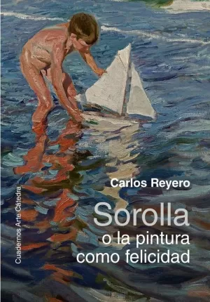 SOROLLA O LA PINTURA COMO FELICIDAD SOROLLA O LA PINTURA COMO FELICIDAD