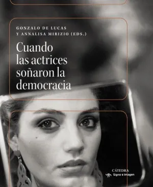 CUANDO LAS ACTRICES SOÑARON LA DEMOCRACIA