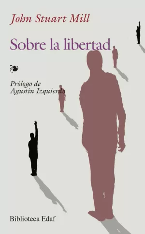 SOBRE LA LIBERTAD SOBRE LA LIBERTAD