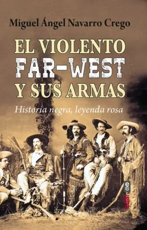 EL VIOLENTO FAR-WEST Y SUS ARMAS