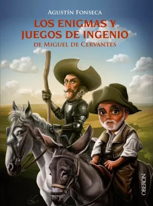 LOS ENIGMAS Y JUEGOS DE INGENIO DE MIGUEL DE CERVANTES LOS ENIGMAS Y JUEGOS DE INGENIO DE MIGUEL DE CERVANTES