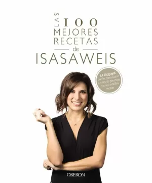 LAS 100 MEJORES RECETAS DE ISASAWEIS LAS 100 MEJORES RECETAS DE ISASAWEIS