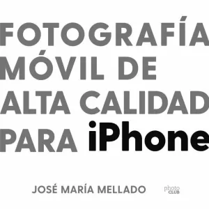 FOTOGRAFÍA MÓVIL DE ALTA CALIDAD PARA IPHONE