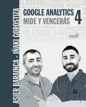 GOOGLE ANALYTICS 4. MIDE Y VENCERÁS