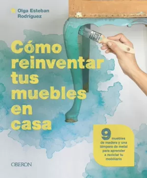 COMO REINVENTAR TUS MUEBLES EN CASA