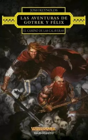LAS AVENTURAS DE GOTREK Y FÉLIX: EL CAMINO DE LAS CALAVERAS LAS AVENTURAS DE GOTREK Y FÉLIX: EL CAMINO DE LAS CALAVERAS