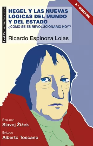 HEGEL Y LAS NUEVAS LÓGICAS DEL MUNDO Y DEL ESTADO HEGEL Y LAS NUEVAS LÓGICAS DEL MUNDO Y DEL ESTADO