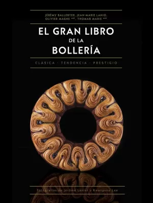 EL GRAN LIBRO DE LA BOLLERÍA EL GRAN LIBRO DE LA BOLLERÍA