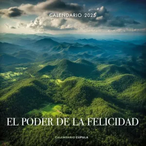 CALENDARIO EL PODER DE LA FELICIDAD 2025 CALENDARIO EL PODER DE LA FELICIDAD 2025