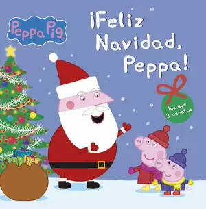 PEPPA PIG. UN CUENTO - ¡FELIZ NAVIDAD, PEPPA! PEPPA PIG. UN CUENTO - ¡FELIZ NAVIDAD, PEPPA!