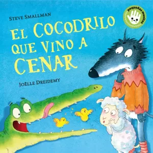 EL COCODRILO QUE VINO A CENAR (LA OVEJITA QUE VINO A CENAR. PEQUEÑAS MANITAS)