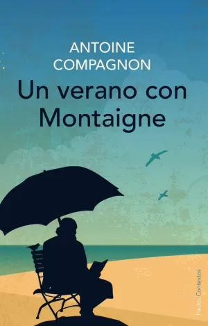 UN VERANO CON MONTAIGNE UN VERANO CON MONTAIGNE