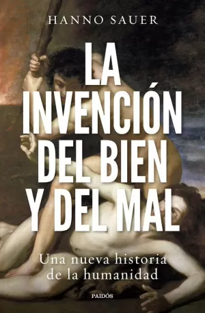 LA INVENCIÓN DEL BIEN Y DEL MAL