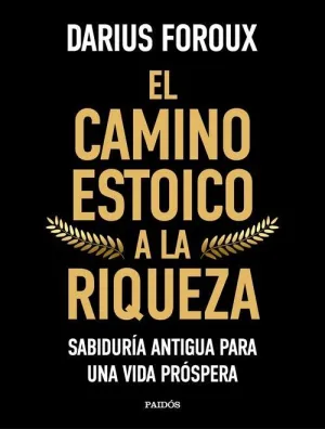 EL CAMINO ESTOICO A LA RIQUEZA