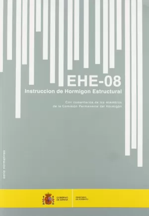 INSTRUCCIÓN DE HORMIGON ESTRUCTURAL. EHE-08. (5ª EDICIÓN)