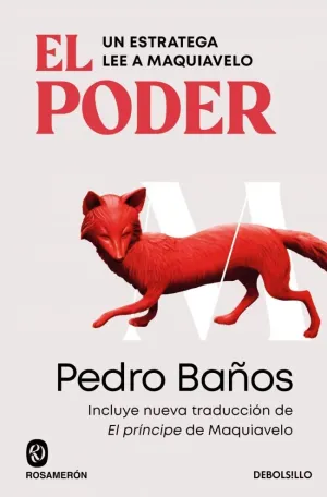 PODER, EL. UN ESTRATEGA LEE A MAQUIAVELO