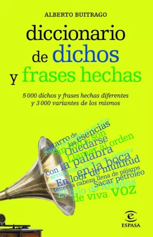 DICCIONARIO DE DICHOS Y FRASES HECHAS DICCIONARIO DE DICHOS Y FRASES HECHAS