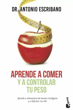 APRENDE A COMER Y A CONTROLAR TU PESO APRENDE A COMER Y A CONTROLAR TU PESO
