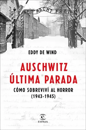 AUSCHWITZ; ULTIMA PARADA AUSCHWITZ; ULTIMA PARADA