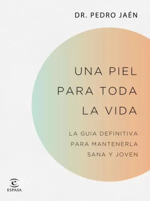 UNA PIEL PARA TODA LA VIDA UNA PIEL PARA TODA LA VIDA