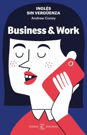 INGLÉS SIN VERGÜENZA: BUSINESS & WORK