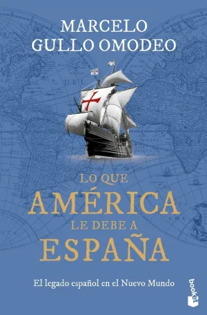 LO QUE AMÉRICA LE DEBE A ESPAÑA