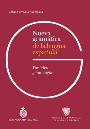NUEVA GRAMÁTICA DE LA LENGUA ESPAÑOLA. FONÈTICA Y FONOLOGÍA NUEVA GRAMÁTICA DE LA LENGUA ESPAÑOLA. FONÈTICA Y FONOLOGÍA