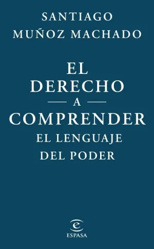 DERECHO A COMPRENDER EL LENGUAJE DEL PODER, EL