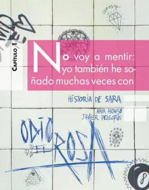 HISTORIA DE SARA. ODIO EL ROSA