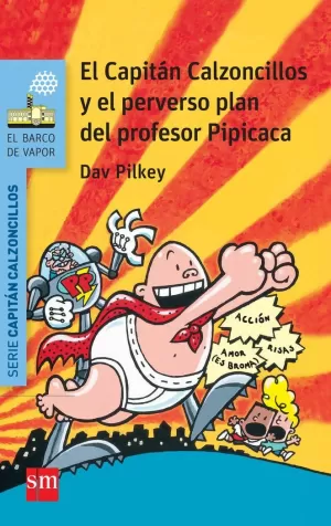 CAPITÁN CALZONCILLOS Y EL PERVERSO PLAN DEL PROFESOR PIPICACA