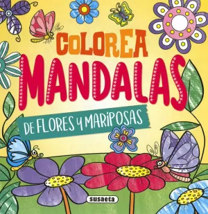 COLOREA MANDALAS. FLORES Y    MARIPOSAS