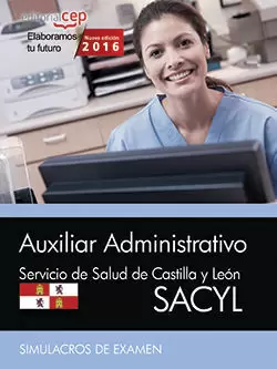 AUXILIAR ADMINISTRATIVO. SERVICIO DE SALUD DE CASTILLA Y LEÓN (SACYL). SIMULACRO AUXILIAR ADMINISTRATIVO. SERVICIO DE SALUD DE CASTILLA Y LEÓN (SACYL). SIMULACRO